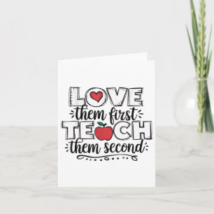 Love Them First Teach Them Second Teacher Card