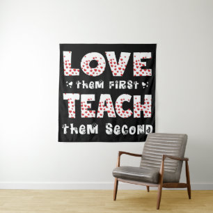Love Them First Teach Them Second Teacher Funny Tapestry