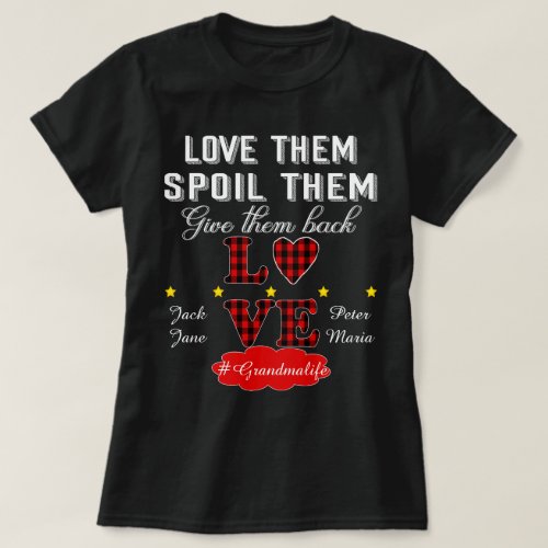 Love Them Spoil Them Give Them Back Grandmalife T_Shirt