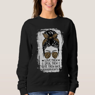 Love Them Spoil Them Give Them Back Grandparents L Sweatshirt