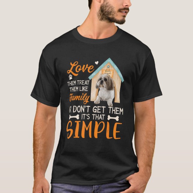 Love Them Treat Them Like Family Or Don t Get Them T-Shirt (Front)