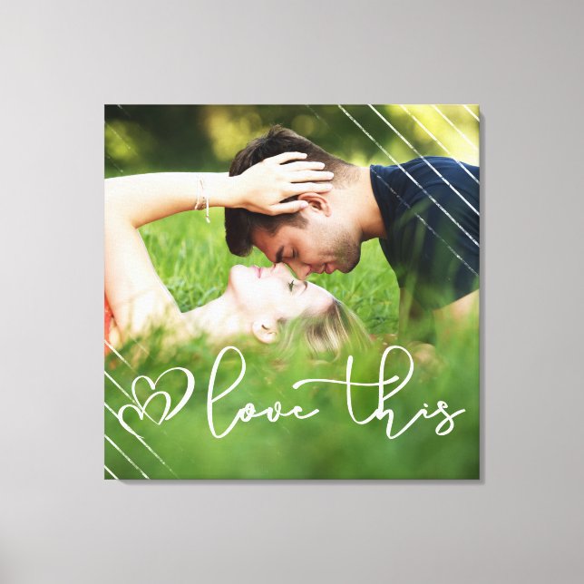 Love This | Casual Modern Script Photo Overlay Canvas Print (Front)