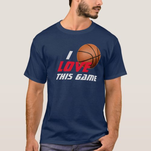 Love This Game Basketball T_Shirt