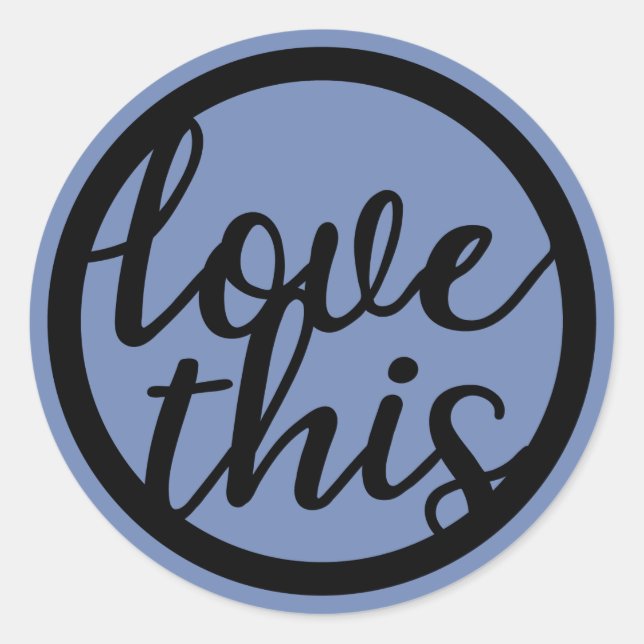Love This Text Circle Classic Round Sticker (Front)