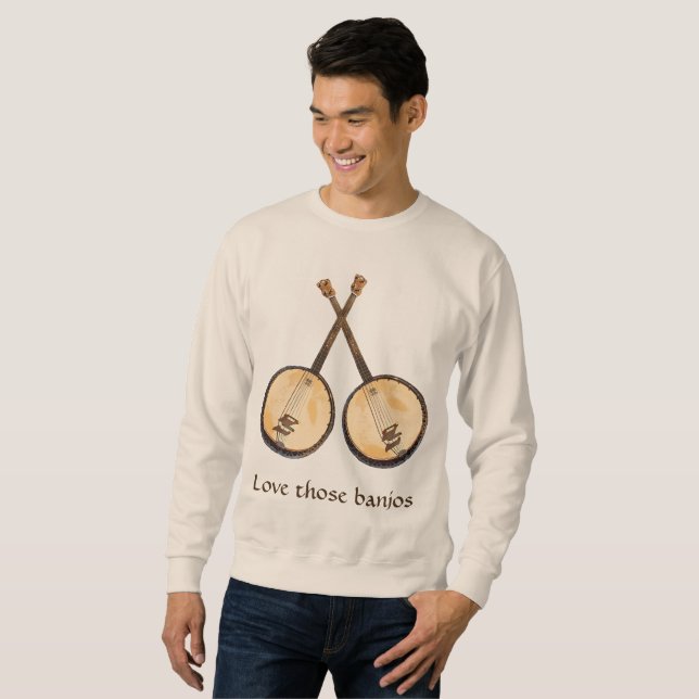 Love Those Banjos Musical Instruments Sweatshirt (Front Full)