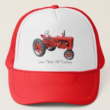 Love Those Old Tractors Trucker Hat by paul68 at Zazzle