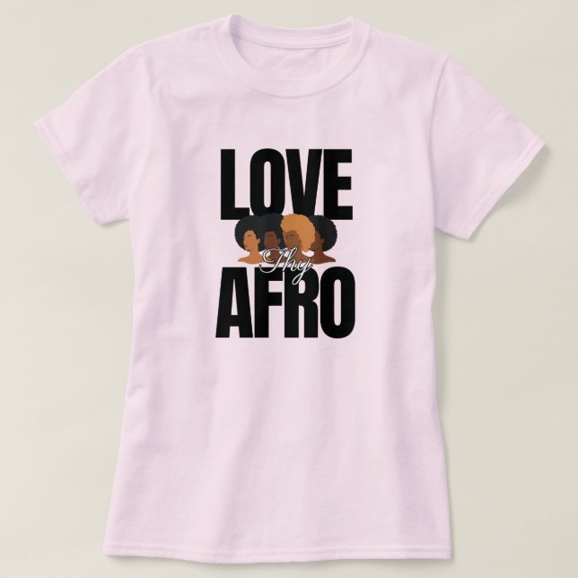 "Love Thy Afro" Fro Hair Appreciation Graphic Tee (Design Front)