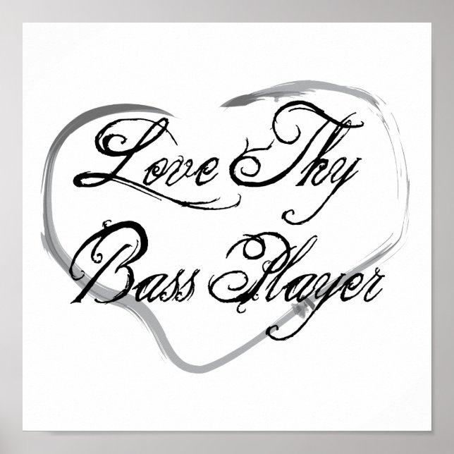 Love Thy Bass Player Poster (Front)
