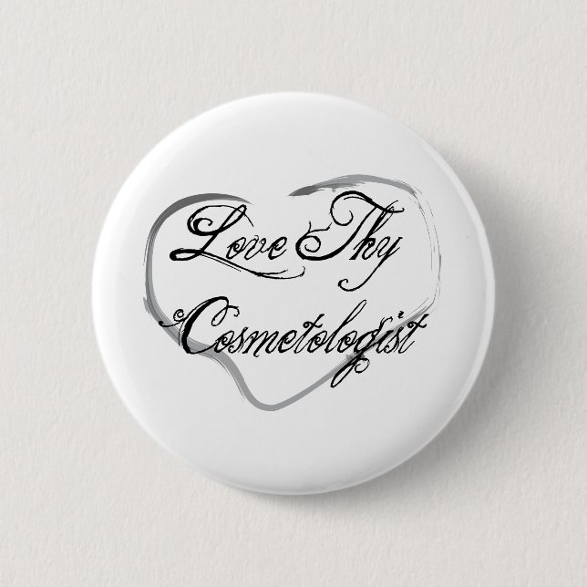 Love Thy Cosmetologist Pinback Button (Front)