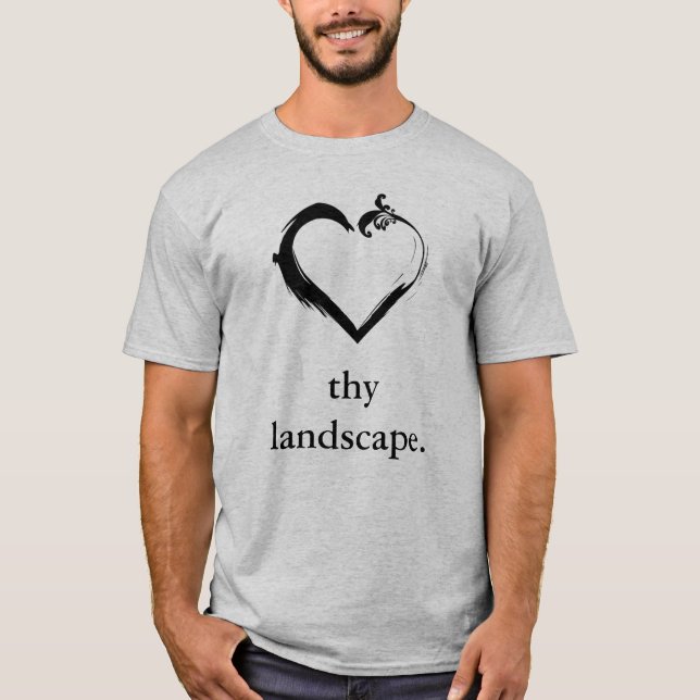 Love thy landscape T Shirt (Front)