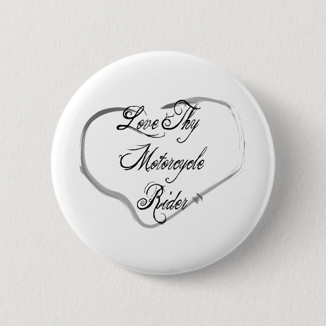 Love Thy Motorcycle Rider Pinback Button (Front)