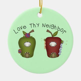Love Thy Neigbour Ceramic Ornament