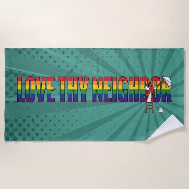 Love Thy Neighbor Beach Towel (Front)