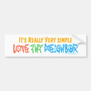 Love Thy Neighbor Bumper Sticker