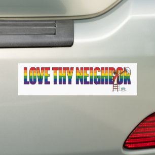 Love Thy Neighbor Bumper Sticker
