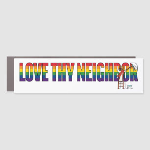 Love Thy Neighbor Car Magnet