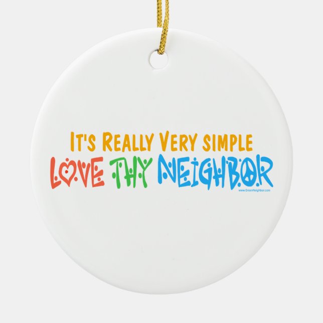 Love Thy Neighbor Ceramic Ornament (Front)