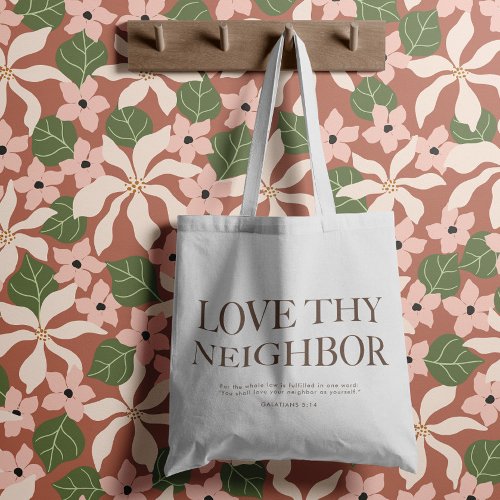 Love Thy Neighbor  Christian Aesthetic Apparel Tote Bag