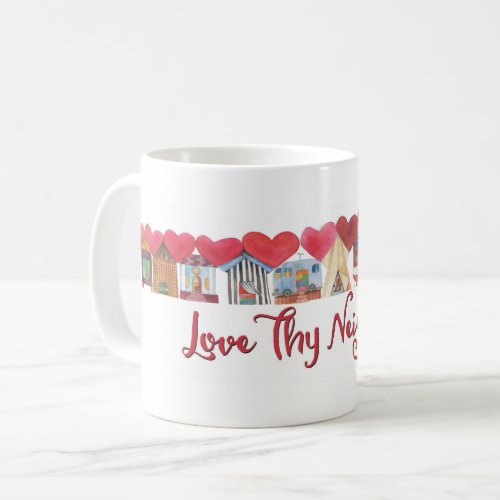 Love Thy Neighbor Coffee Mug