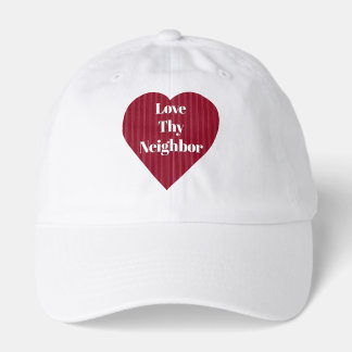 Love Thy Neighbor Inspirational Hat