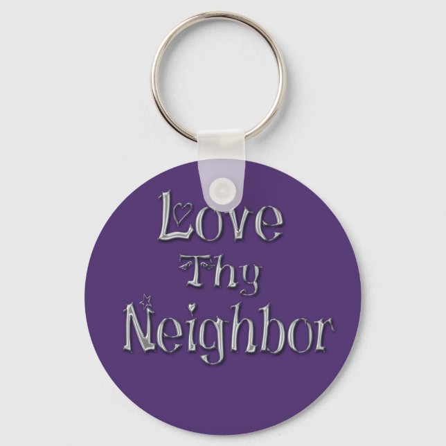 Love Thy Neighbor Keychain (Front)