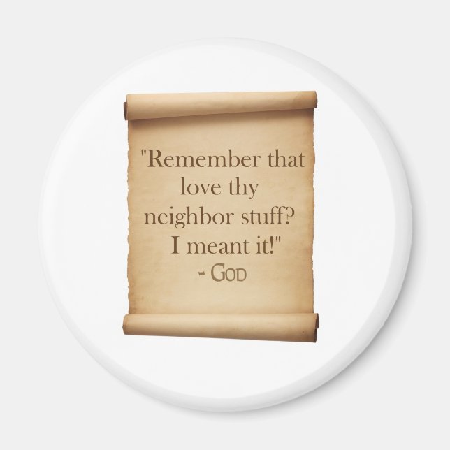 love thy neighbor magnet (Front)