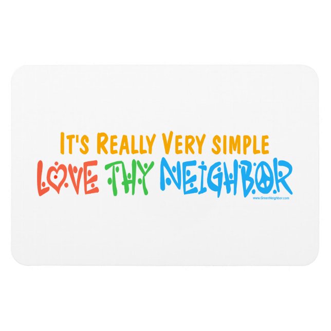 Love Thy Neighbor Magnet (Horizontal)