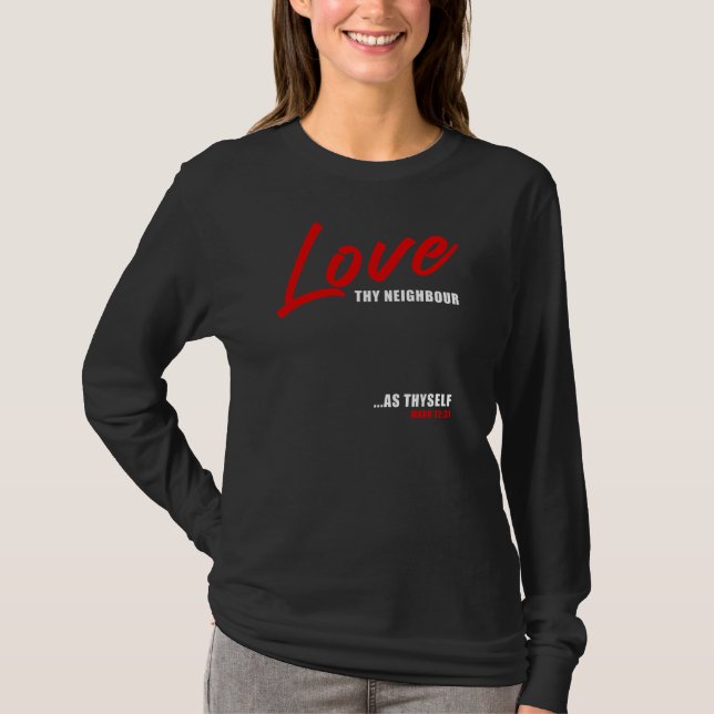 Love Thy Neighbor... Mark 12:31 Women's Positive  T-Shirt (Front)