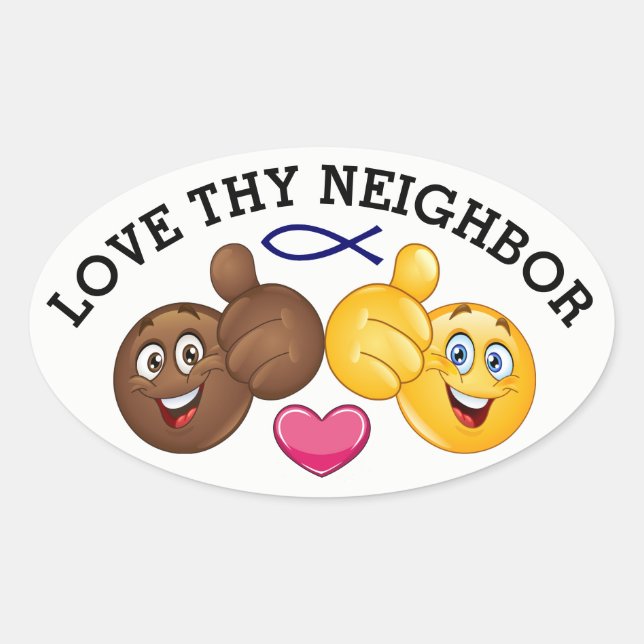 LOVE THY NEIGHBOR OVAL STICKER (Front)