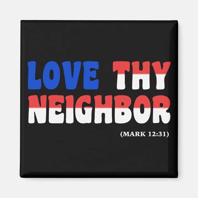 Love Thy Neighbor Red White Blue: hurricanesupport Magnet (Front)