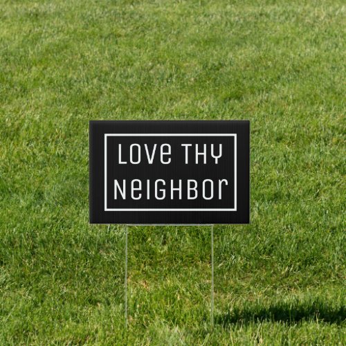 Love Thy Neighbor Sign