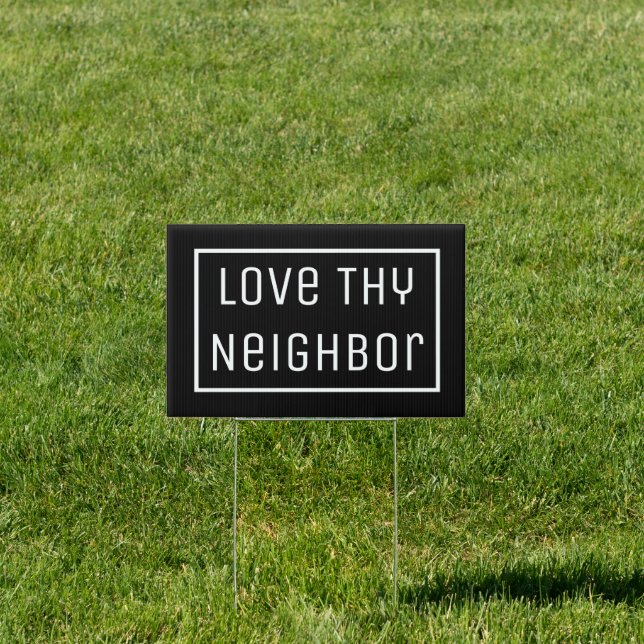 Love Thy Neighbor Sign (Insitu)