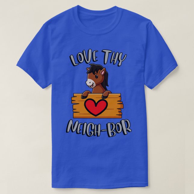 love thy neighbor T-Shirt (Design Front)