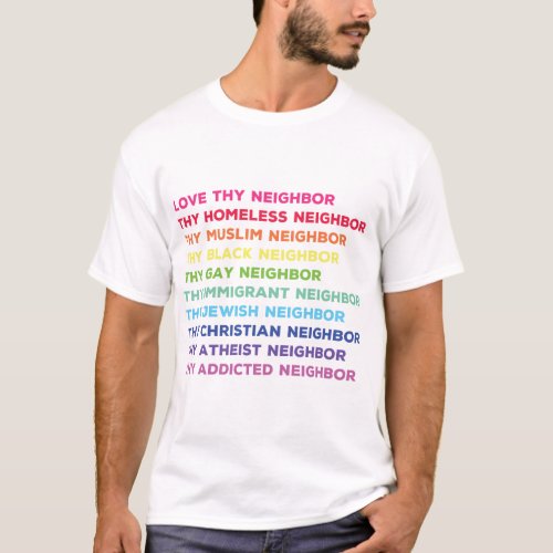 Love thy neighbor T_shirt