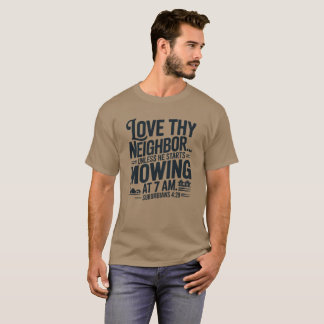 Love thy Neighbor T-Shirt