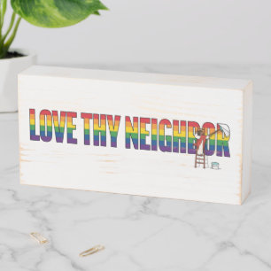 Love Thy Neighbor Wooden Box Sign