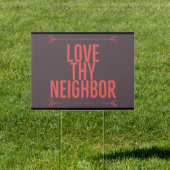 Love Thy Neighbor Yard Sign | Zazzle