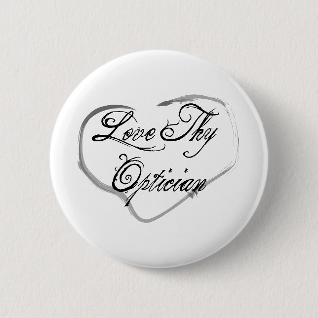 Love Thy Optician Pinback Button (Front)