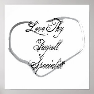 Love Thy Payroll Specialist Poster
