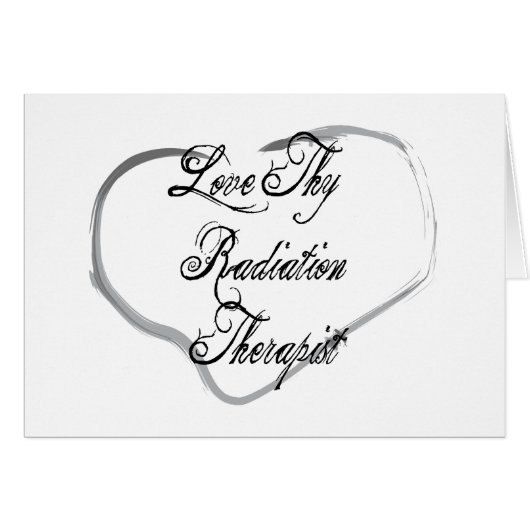 Love Thy Radiation Therapist (Front Horizontal)