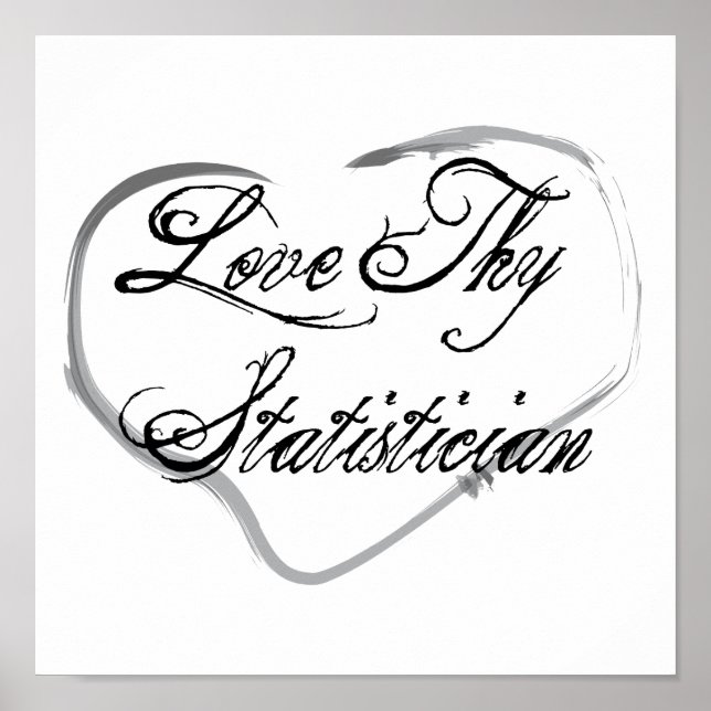 Love Thy Statistician Poster (Front)
