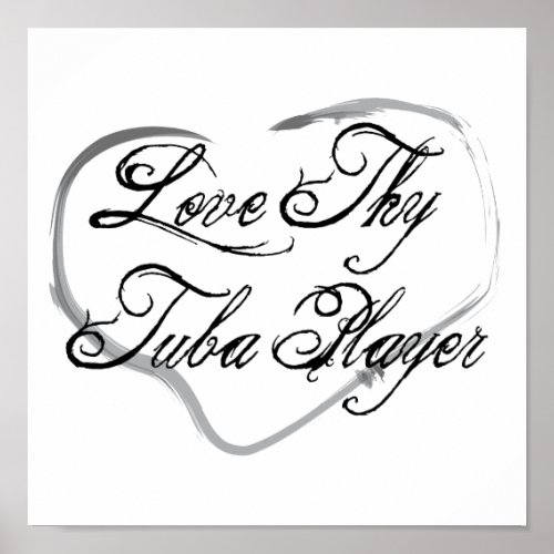 Love Thy Tuba Player Poster