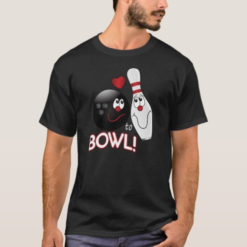 Love to Bowl _ Customize  Bowling T_Shirt