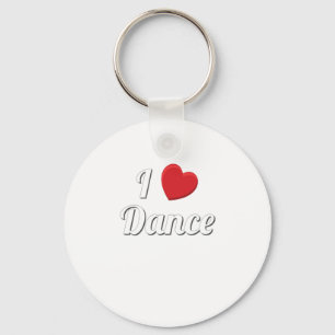 Love To Dance I Love Dance Dancing Keychain