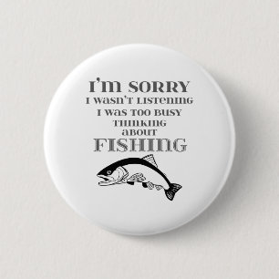 Love to Fish Fishermans Thinking About Fishing Button