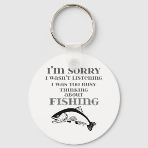 Love to Fish Fishermans Thinking About Fishing Keychain
