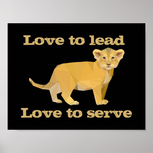 Love to lead love to serve lion cub black yellow poster