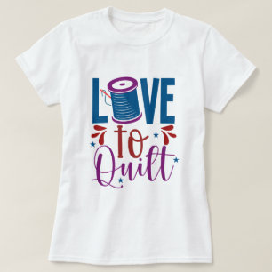 Love to Quilt Women's T-shirt