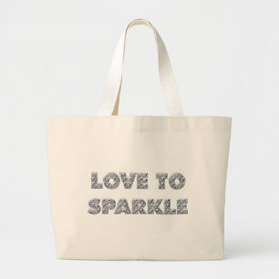 Love To Sparkle Large Tote Bag