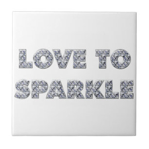 Love To Sparkle Tile